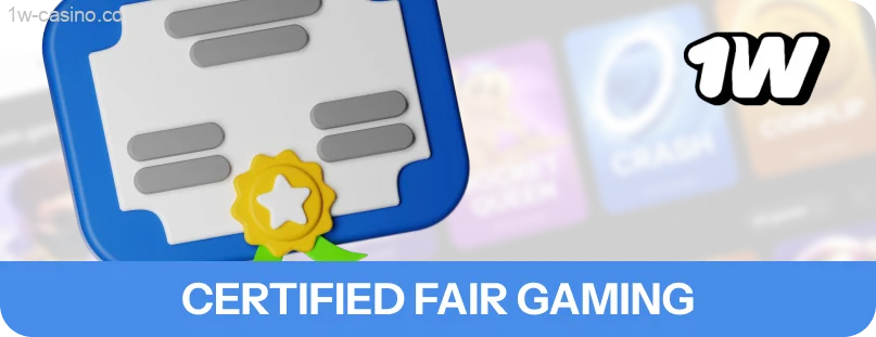 Play with confidence at 1w featuring certified fair gaming!