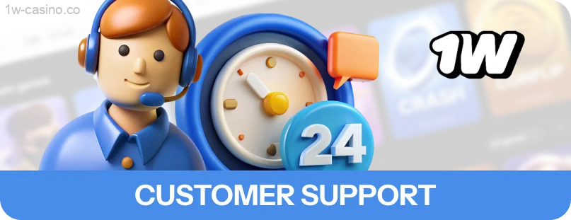 Get 24/7 customer support whenever you play at 1w!